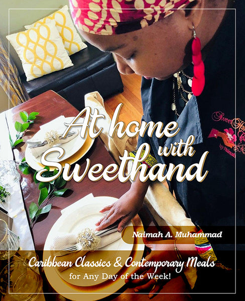 At Home With Sweethand Carribbean Classics & Contemporary Meals For Every Day of The Week. E-book Cookbook