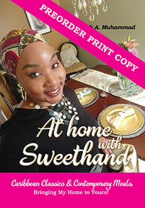 At Home With Sweethand Caribbean Classics & Contemporary Meals; Bringing My Home to Yours!. Printed Cookbook